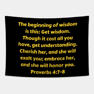 Bible Verse Proverbs 4:7-8 Tapestry