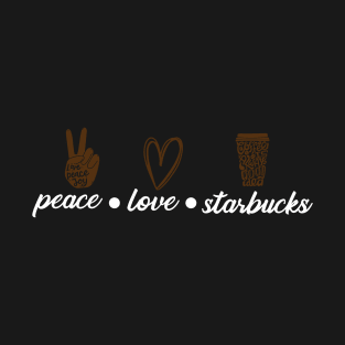 Peace Love Starbucks T-Shirt