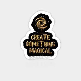 Create something Magical Magnet