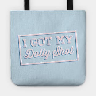 I got my Dolly Shot Tote