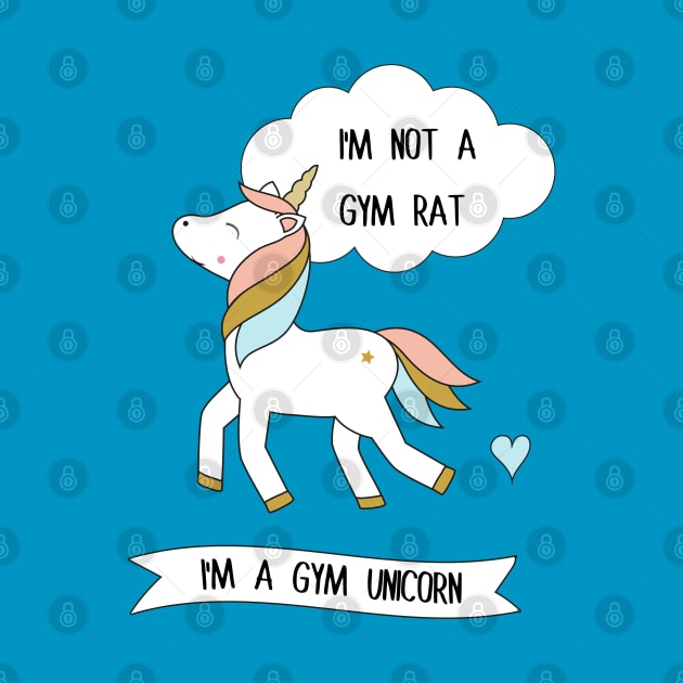 I'm not a gym rat - I'm a gym unicorn by grafart