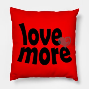 Love More Pillow