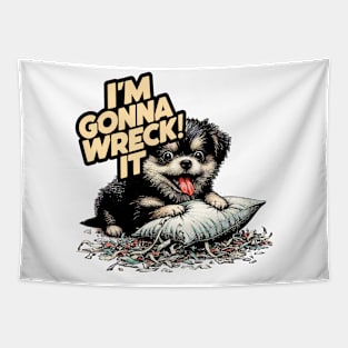 Chaotic Puppy - I'm Gonna Wreck It! Tapestry