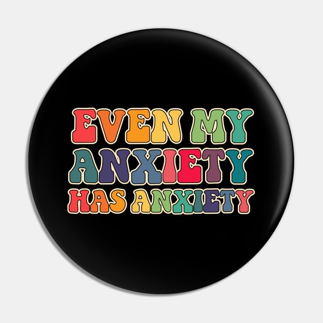 Even my anxiety has anxiety Pin by LemonBox