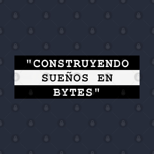 CONSTRUYENDO SUEÑOS EN BYTES by MaykolMechan