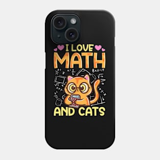 I Love Math And Cats  Cat Humor Student Teacher Phone Case