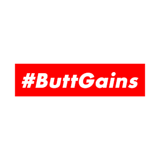 #ButtGains T-Shirt