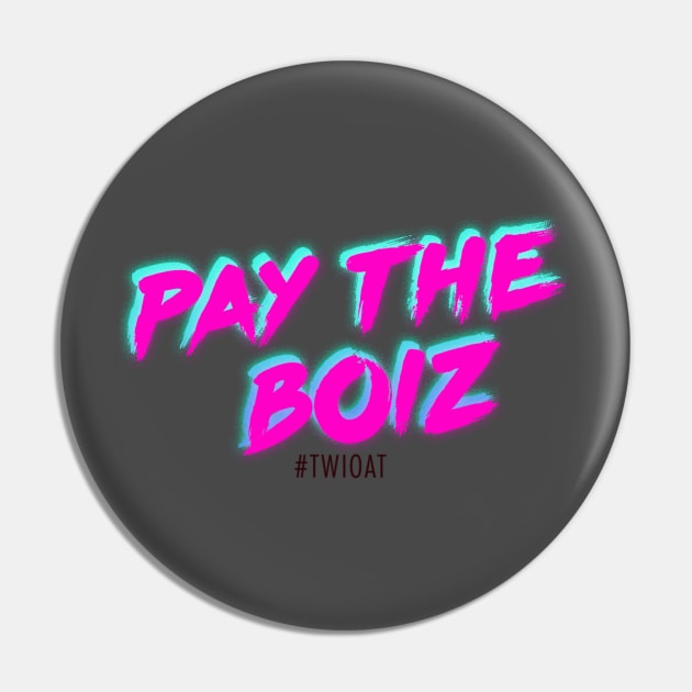 Pay The Boiz Pin by Little Empire Podcast