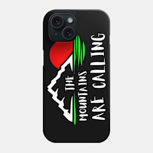 The Mountains are Calling Phone Case