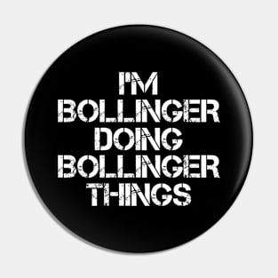 Bollinger Name T Shirt - Bollinger Doing Bollinger Things Pin