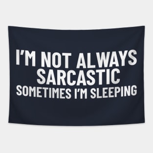 I'm Not Always Sarcastic Tapestry