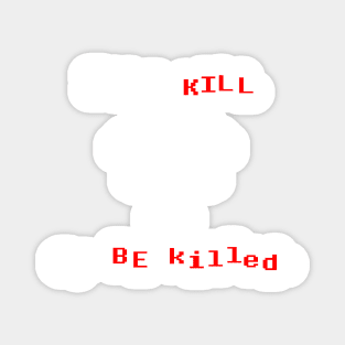 Undertale Flowey It's Kill or Be Killed Magnet