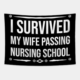 I survived my wife passing nursing school Tapestry