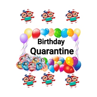 Birthday quarantine T-Shirt