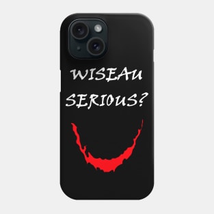 Wiseau Serious? Phone Case