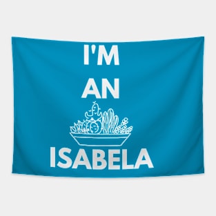 I'm an Isabela Tapestry