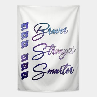 You are braver stronger smarter Tapestry