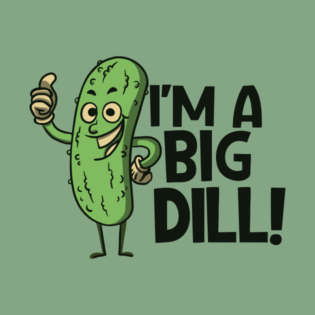 Funny Retro Pickle Cartoon // I'm a Big Dill! by SLAG_Creative