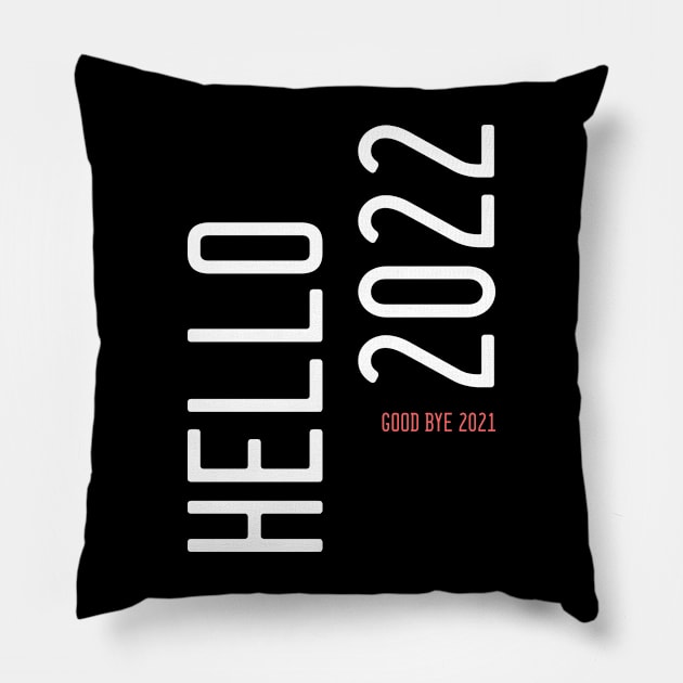 hello 2022 goodbye 2021 Pillow by mysr