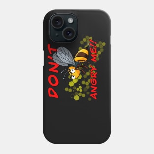 Save the Bee Don´t Angry me!! Phone Case