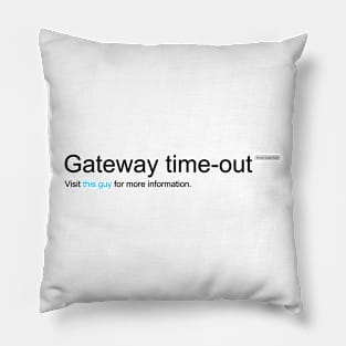 Gateway Timeout Pillow