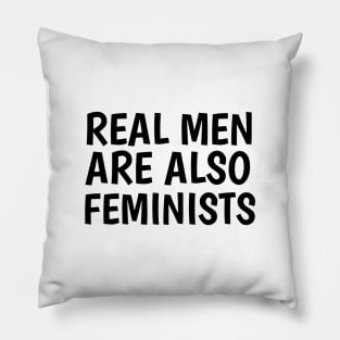 real men are also feminists (white) Pillow