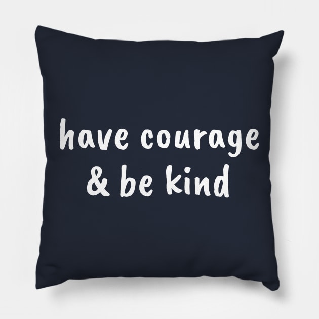 Have Courage & Be Kind Pillow by TheChristianStore