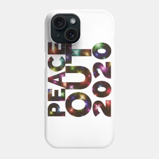 Peace Out 2020 Phone Case