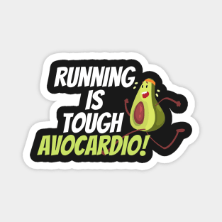 Running is tough avocardio! Magnet