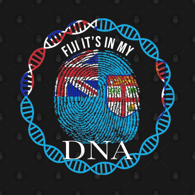 Fiji Its In My DNA - Gift for Fijian From Fiji by Country Flags