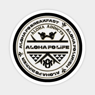 Aloha Fo Life — Shaka Aloha Addicts Magnet