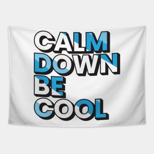 Calm down be cool motivational typography design Tapestry