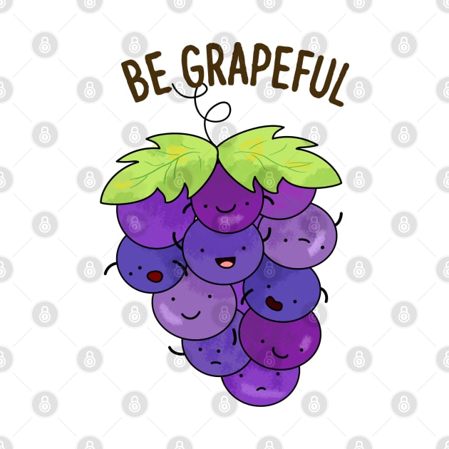 Be Grapeful Cute Grape Pun. by punnybone