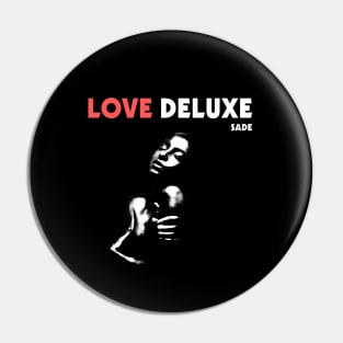 Love Deluxe Sade 80'S Pin