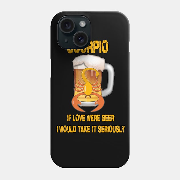 Scorpio sign funny beer t-shirt Phone Case by Cervezas del Zodiaco