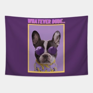 WHATEVER DUDE-Humorous Dog Tapestry