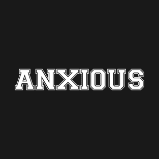 ANXIOUS (White) T-Shirt