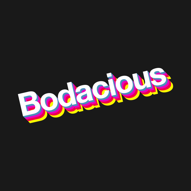 Bodacious by Popvetica