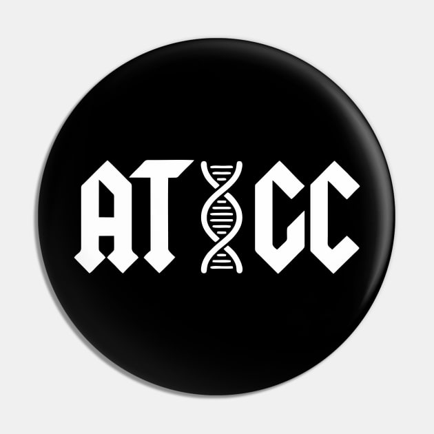 ATGC Molecular Biology DNA - Funny Science Pin by The Soviere