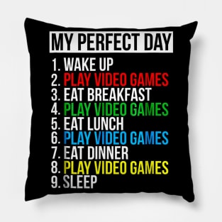 My Perfect Day Video Games Funny Cool Gamer T-Shirt Pillow