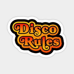 Disco Rules Magnet