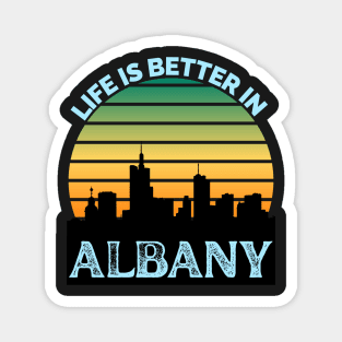 Life Is Better In Albany - Albany Skyline - Albany Skyline City Travel & Adventure Lover Magnet