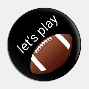 Let's play football Pin