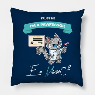 Trust Me - I'm a Pawfessor Scientist Cat Science Lover Pillow