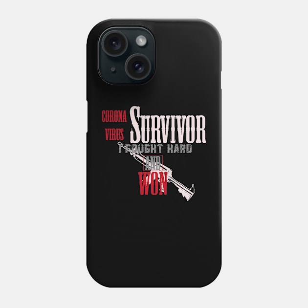 Corona virus survivor. I fought hard and won Phone Case by Otaka-Design