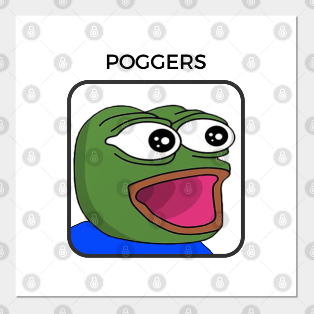 Poggers Pepe Poggers Posters And Art Prints Teepublic