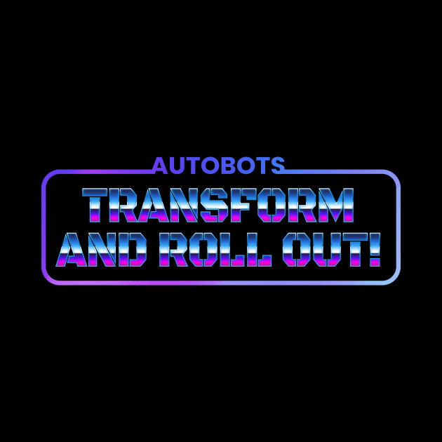 Autobots Transform and Roll Out by V x Y Creative