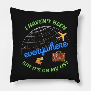 I haven't been everywhere but it's on my list - Travel Pillow