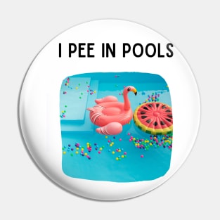 I Pee In Pools Pin