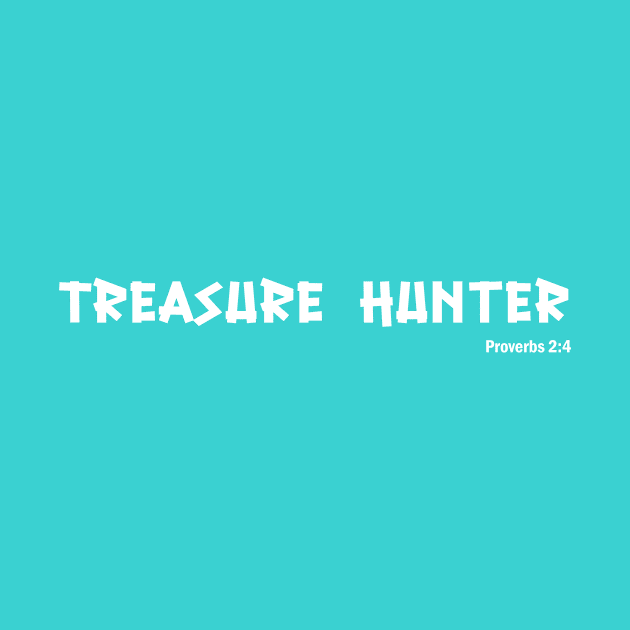 Treasure Hunter Proverbs 2:4 Seek Wisdom Bible Verse by Terry With The Word